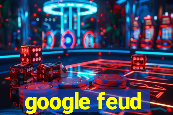 google feud